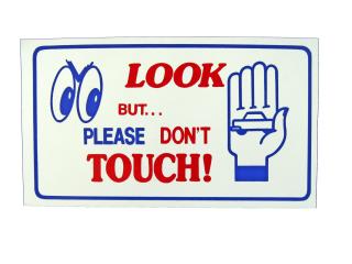 LOOK BUT DONT TOUCH SIGN